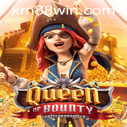 Dive into the Thrilling World of QueenofBounty: Unleash the Power of KM88